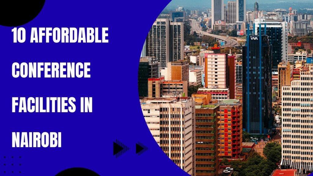 10 Affordable Conference Facilities in Nairobi