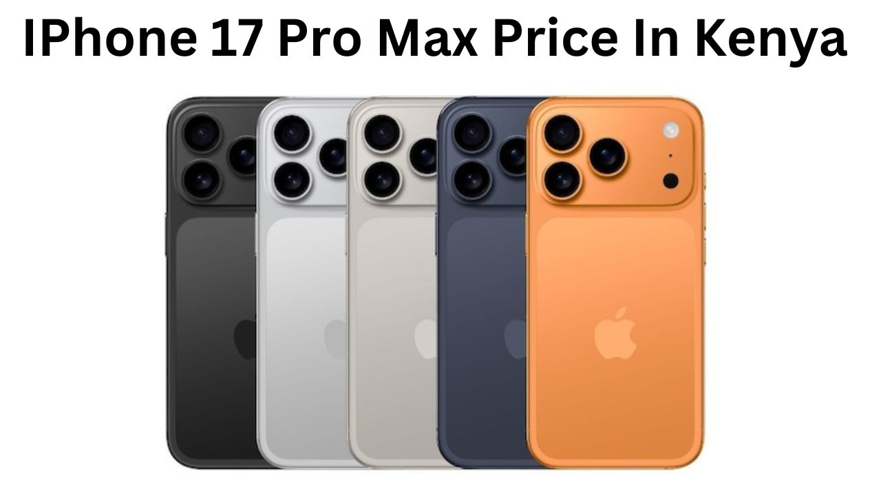 iPhone 17 Pro Max Price in Kenya: Complete Buying Guide