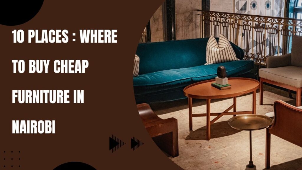 Where to buy cheap furniture in Nairobi