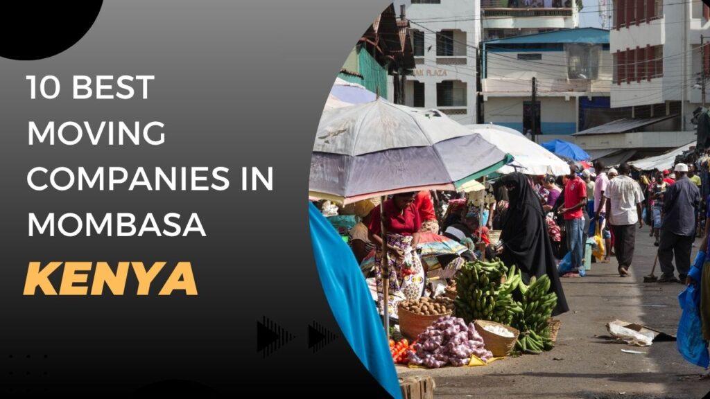 10 Best Moving companies in Mombasa Kenya