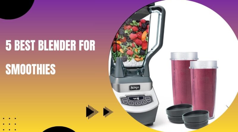 best blender for smoothies