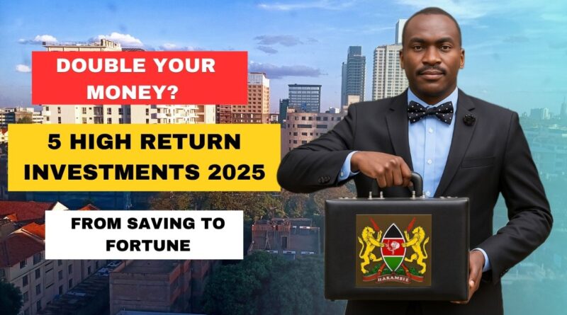 5 Best Investments with High Returns in Kenya