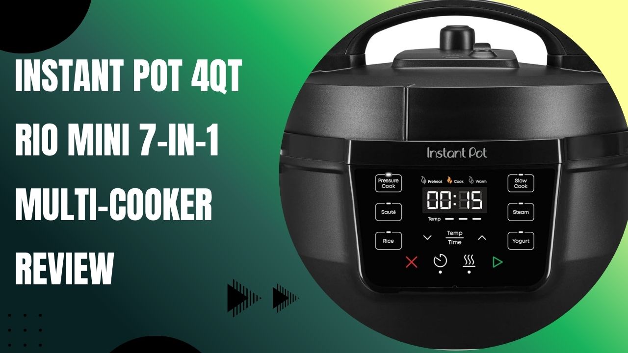 Instant Pot 4QT RIO Mini 7-in-1 Multi-Cooker Review: Your Complete Buying Guide