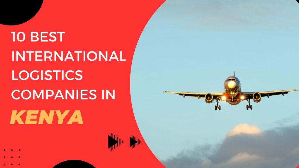 10 Best International Logistics companies in Kenya