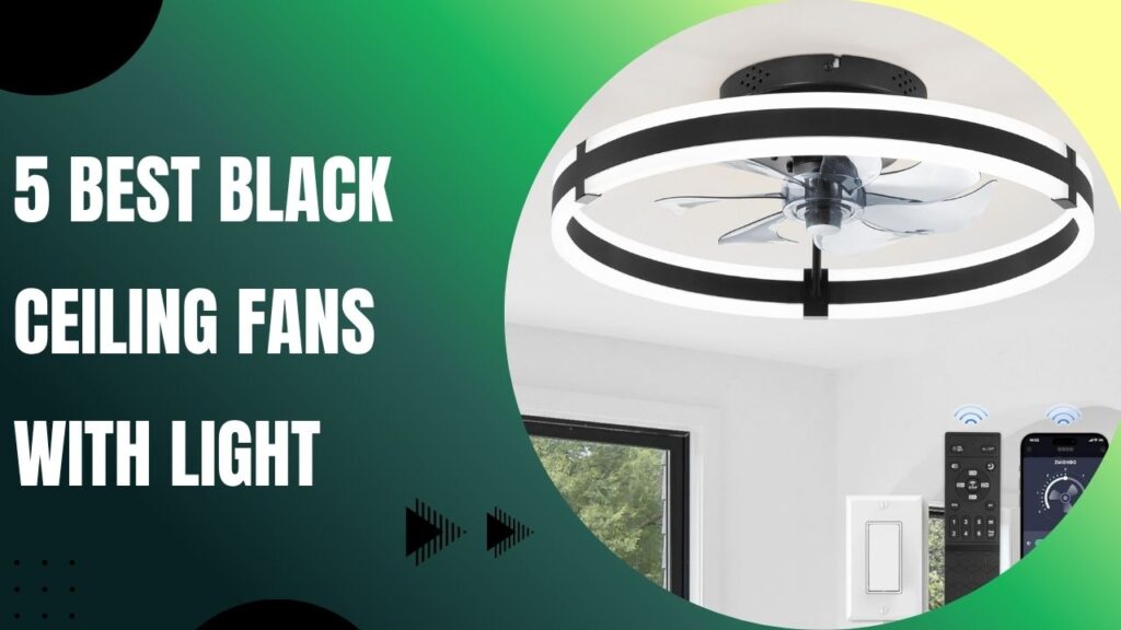 Best Black Ceiling Fans with Light