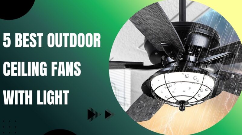 Best Outdoor Ceiling Fans with Light Review