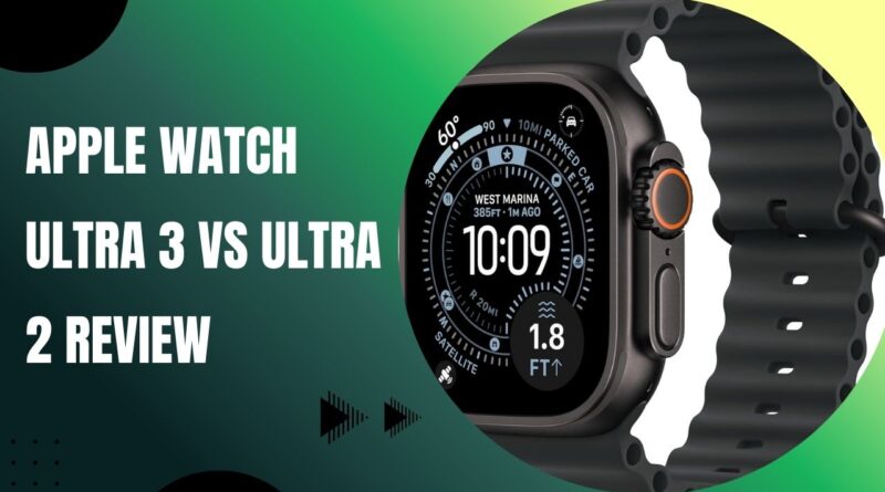 Apple Watch Ultra 3 vs Ultra 2