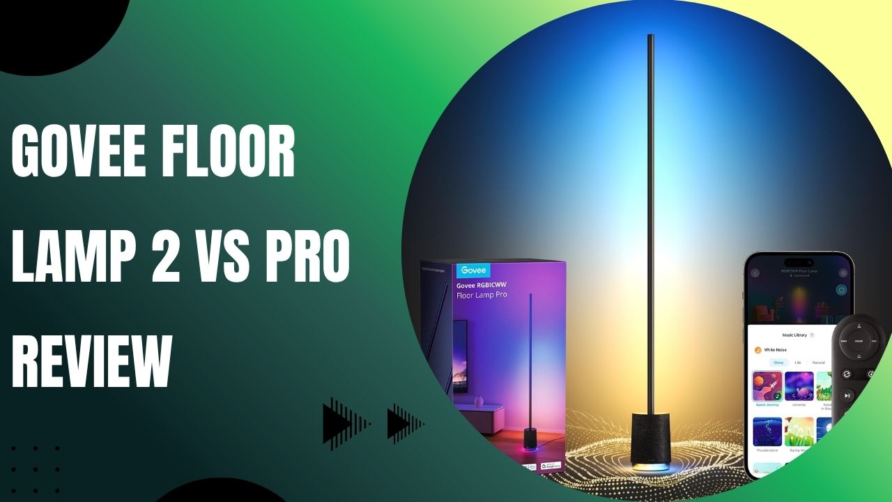 Govee Floor Lamp 2 vs Pro Review: Complete Comparison Guide