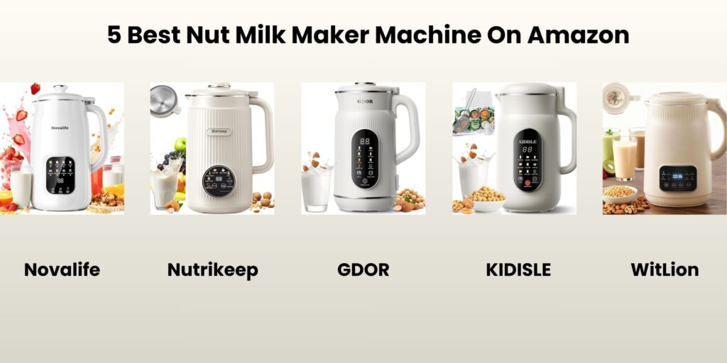 Best Nut Milk Maker Machine Reviews