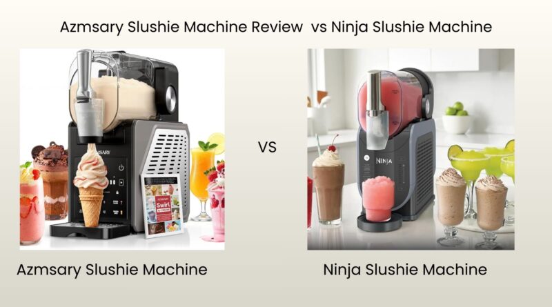 Azmsary Slushie Machine Review vs Ninja Slushie Machine