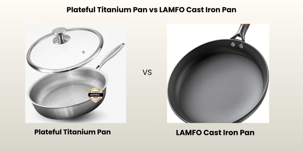 Plateful Titanium Pan vs LAMFO Cast Iron Pan