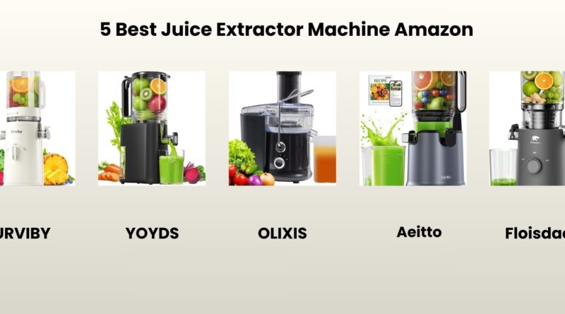 Best Juice Extractor Machine Review