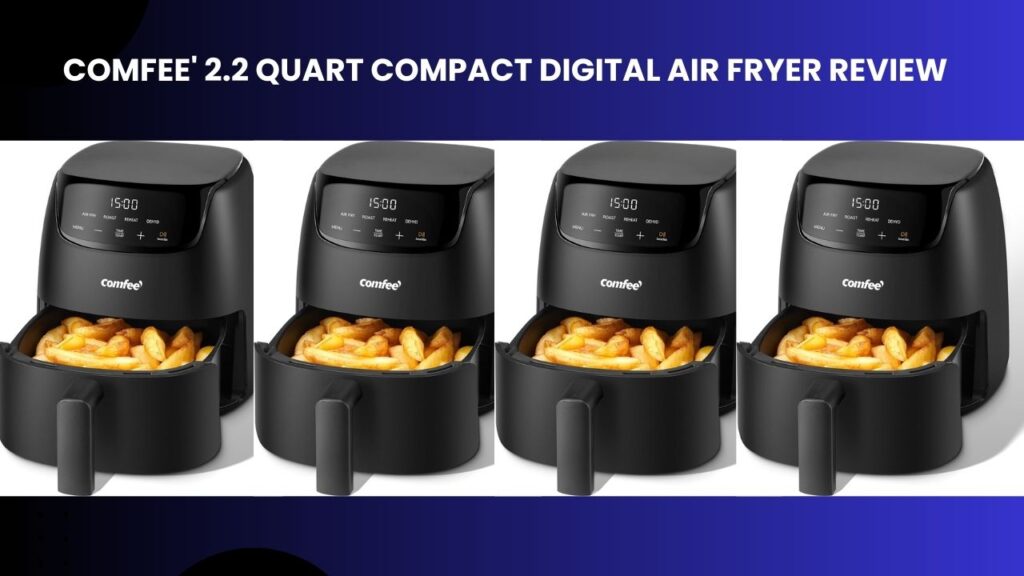 COMFEE' Compact Digital Air Fryer Review