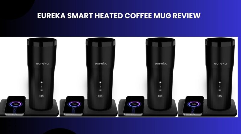 Eureka Smart Heated Coffee Mug REVIEW