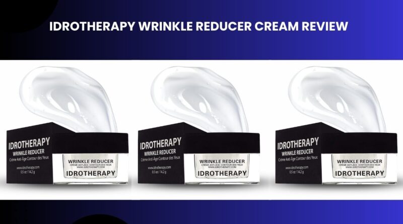 Idrotherapy Wrinkle Reducer Cream Review
