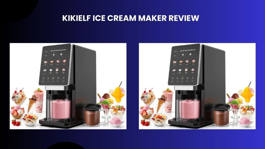 KIKIELF Ice Cream Maker Review