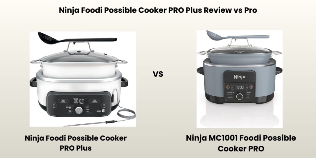Ninja Foodi PossibleCooker PRO Plus Review vs Ninja Foodi PossibleCooker PRO