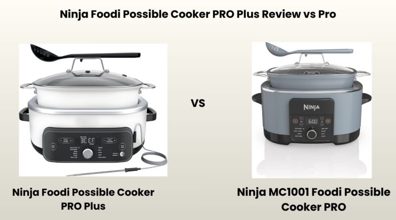 Ninja Foodi PossibleCooker PRO Plus Review vs Pro