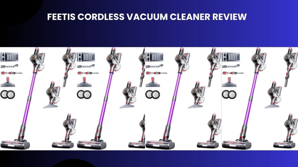 Feetis Cordless Vacuum Cleaner Reviews