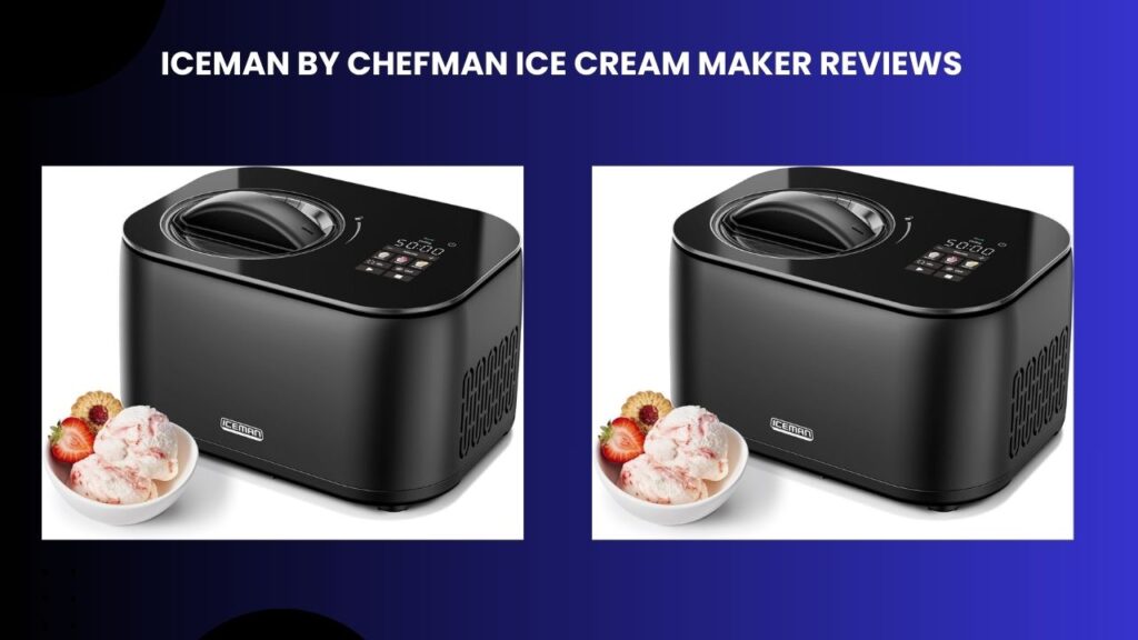Iceman by Chefman Ice Cream Maker Review