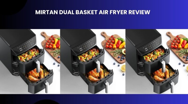 Mirtan Dual Basket Air Fryer