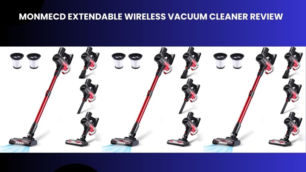 Monmecd Extendable Wireless Vacuum Cleaner Review
