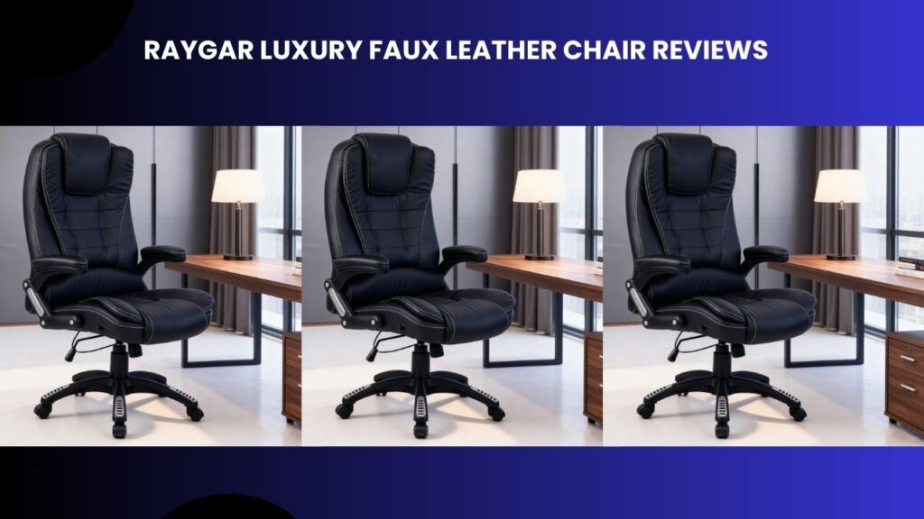 RayGar Luxury Faux Leather Chair Review