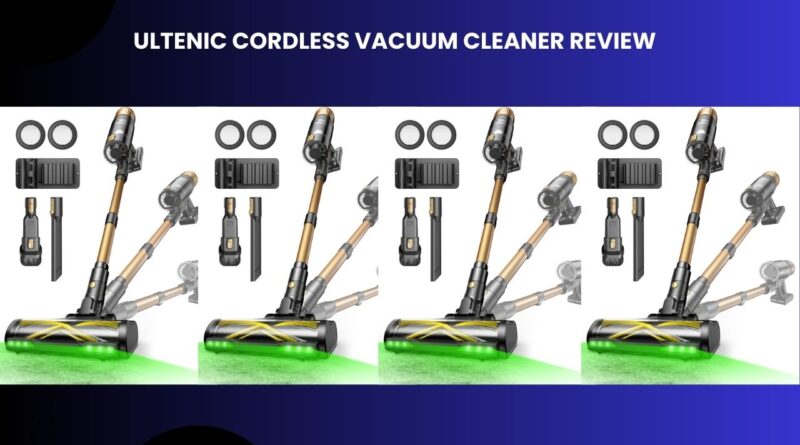 Ultenic Cordless Vacuum Cleaner Reviews