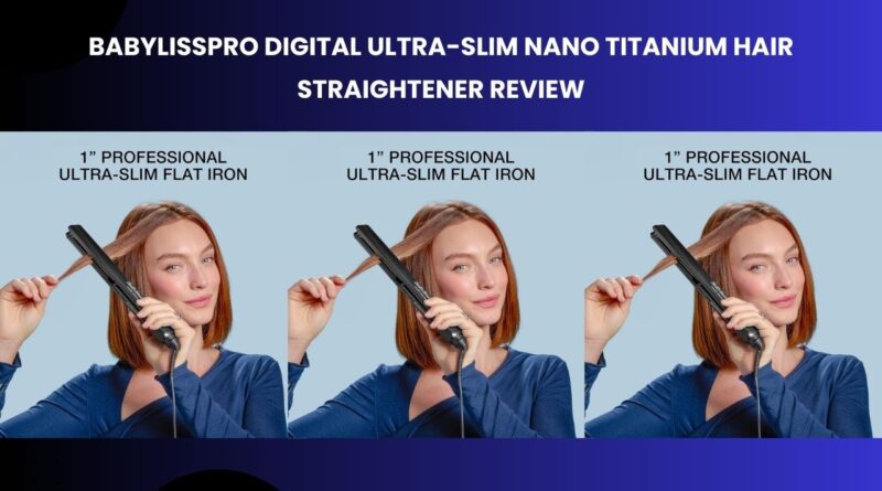 BaBylissPRO Digital Ultra-Slim Nano Titanium Hair Straightener