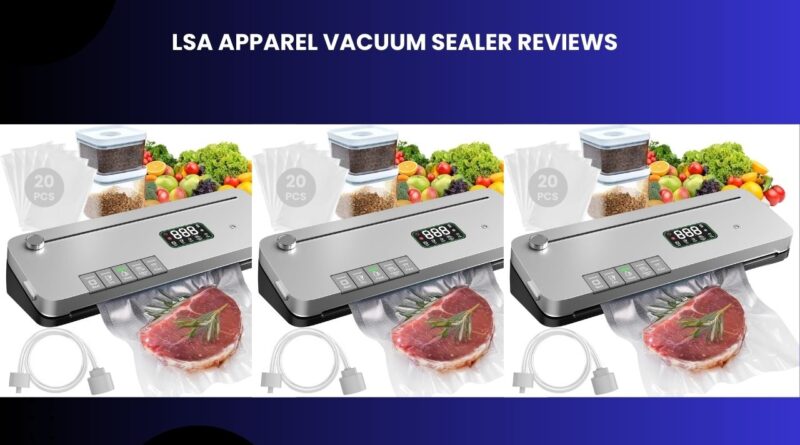 LSA Apparel Vacuum Sealer Reviews