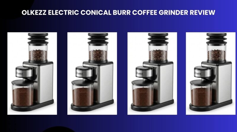Olkezz Electric Conical Burr Coffee Grinder Review